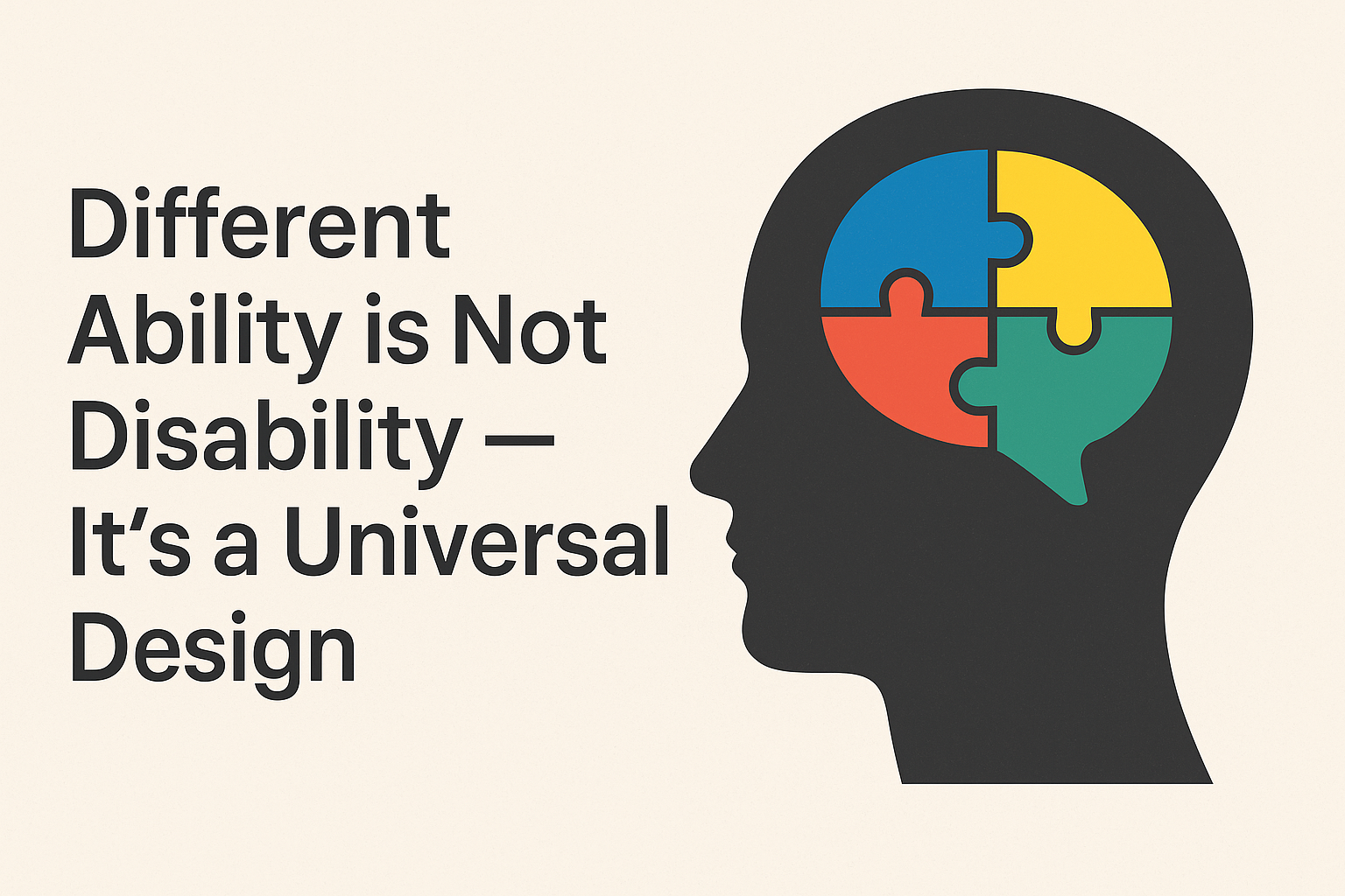 🧠 Different Ability is Not Disability — It’s a Universal Design