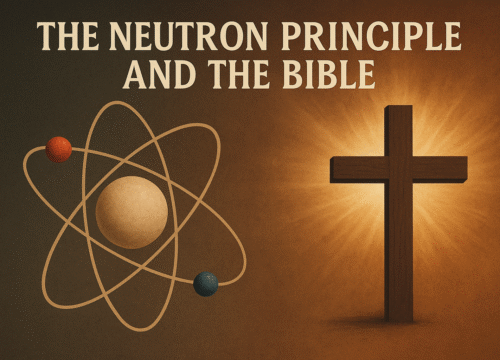 🌌 Part 1: The Neutron Principle and the Bible