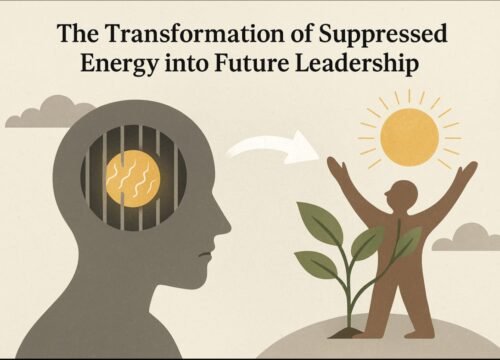 Part 4: The Transformation of Suppressed Energy into Future Leadership